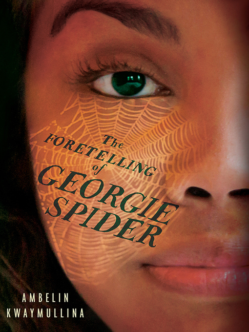 Title details for The Foretelling of Georgie Spider by Ambelin Kwaymullina - Available